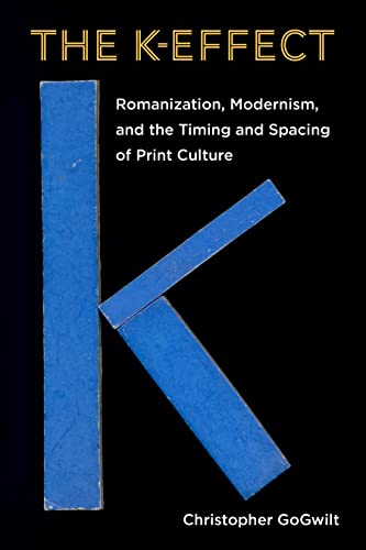 The K-Effect: Romanization, Modernism, and the Timing and Spacing of Print Culture (Paperback)