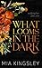 What Looms In The Dark (Stalking Her-Duet, #1)