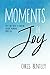 Moments of Joy: Fifty-Two I...