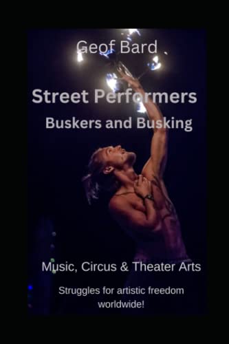 Street Performers: Buskers and Busking (Street Savy Empowerment Guides)