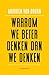 Waarom we beter denken dan ...