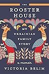 The Rooster House by Victoria Belim