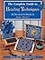 The Complete Guide to Beading Techniques: 30 Decorative Projects