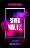 Seven Minutes by A.  Rayne