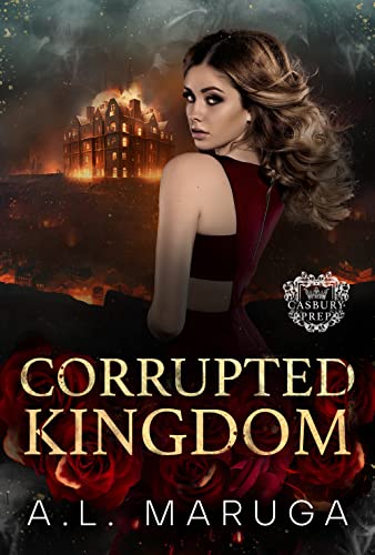 Corrupted Kingdom (Casbury Prep #3)