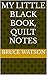 MY LITTLE BLACK BOOK, QUILT...