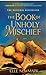 The Book of Unholy Mischief: A Novel