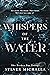 Whispers of the Water (The Broken Fae Trilogy, #2)