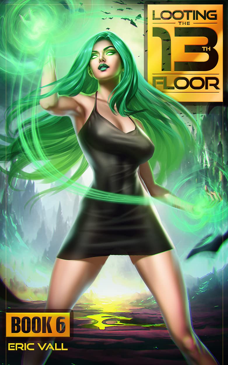 Looting the 13th Floor 6: A Reverse Portal Fantasy (Kindle Edition)