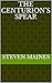 The Centurion's Spear by Steven Maines