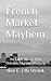 French Market Mayhem: An Ea...