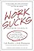 Why Work Sucks and How to F...