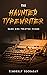 The Haunted Typewriter: Dark and Twisted Poems