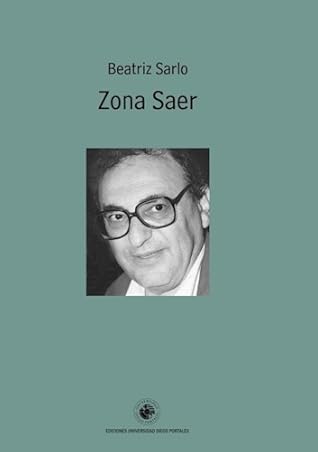 Tapa de Zona Saer (Beatriz Sarlo)