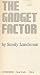 The Gadget Factor