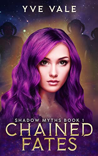 Chained Fates (Shadow Myths #1)