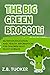 The Big Green Broccoli: Nut...