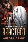 Reactant by Aurora Crane