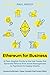 Ethereum for Business: A Pl...