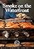 Smoke on the Waterfront: The Northern Waters Smokehaus Cookbook