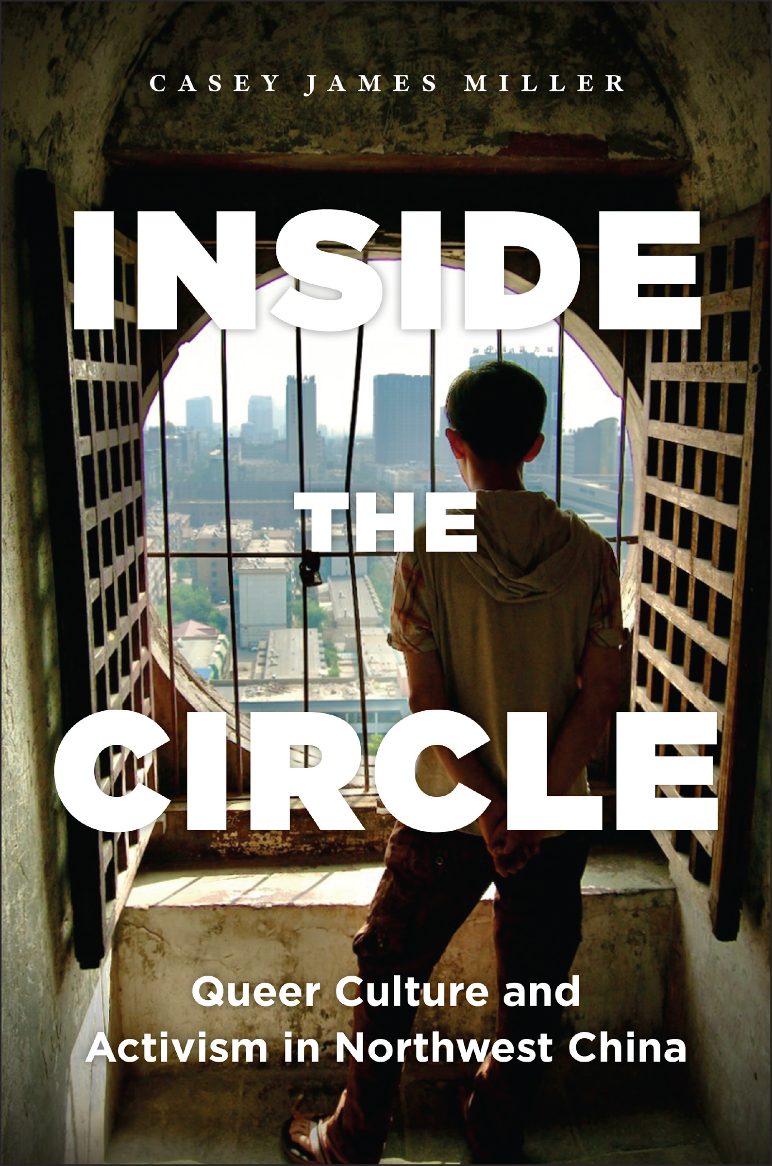 Inside the Circle: Queer Culture and Activism in Northwest China (Paperback)