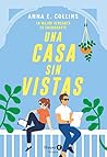 Una casa sin vistas by Anna E. Collins