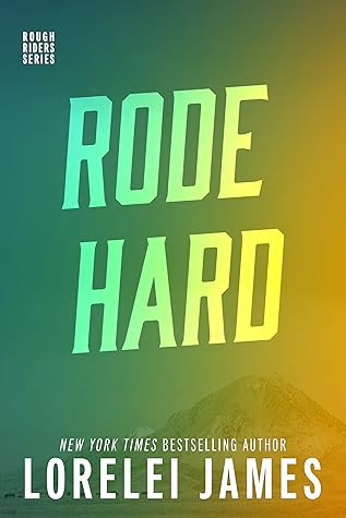 Rode Hard, Put Up Wet (Rough Riders, #2)