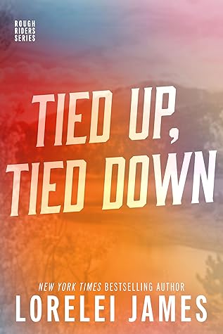 Tied Up, Tied Down (Rough Riders, #4)