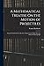 A Mathematical Treatise On the Motion of Projectiles: Founded Chiefly On the Results of Experiments Made With the Author's Chronograph