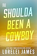 Shoulda Been a Cowboy (Rough Riders, #7)