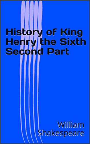 History of King Henry the Sixth Second Part