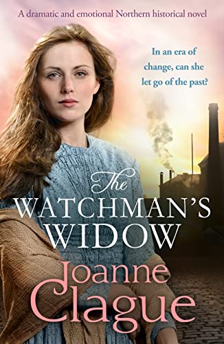 The Watchman's Widow: A dramatic and emotional Northern historical novel (The Sheffield Sagas Book 3)