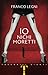 Io Nichi Moretti (Tascabili Giunti) by Franco Legni