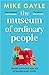 The Museum of Ordinary People by Mike Gayle