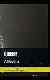 Quasar: A Novella Quasar: A Novella
