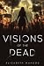 Visions of the Dead