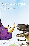 Spike and Joe: Unlikely Dino Friends Spike and Joe: Unlikely Dino Friends