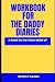 Workbook The Daddy Diaries (A Brilliant Look At Andy Cohen’s ... by Beverly Adams