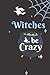 Witches be Crazy by Brian Chambers