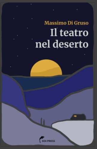Il teatro nel deserto (Italian Edition)