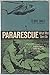 Pararescue, What Men Dare Do by Eloise Engle