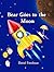 Bear Goes to the Moon: A dr...