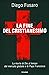 La fine del cristianesimo