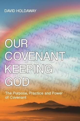 Our Covenant Keeping God: The Purpose, Practice and Power of Covenant (Paperback)