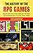 THE HISTORY OF THE RPG GAMES by Jon Leonhart