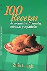 100 Recetas de cocina tradicionales/100 traditional cooking recipes: Platos típicos cubanos y españoles/Typical Cuban and Spanish dishes