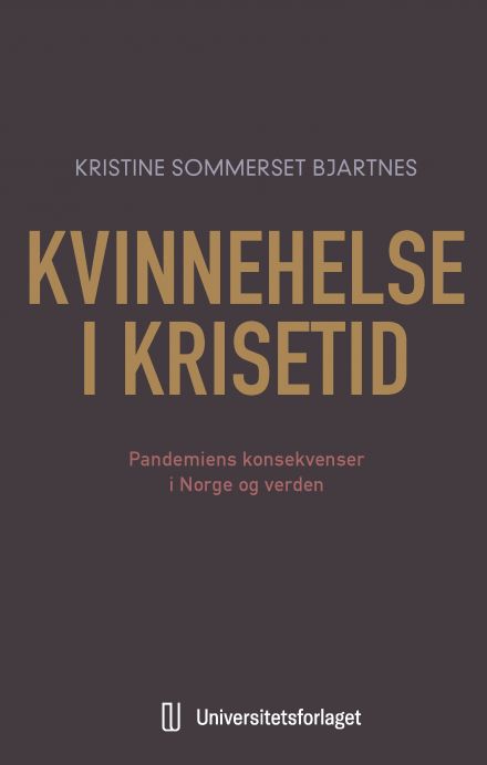 Kvinnehelse i krisetid: Pandemiens konsekvenser i Norge og verden