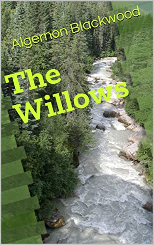 The Willows: A creepy, alien-creatures tale of horror and the supernatural, lightly condensed and adapted to chat story format