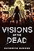 Visions of the Dead by Elizabeth Mahood