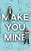 Make You Mine (Running in Circles, #1) by E.M. Lindsey